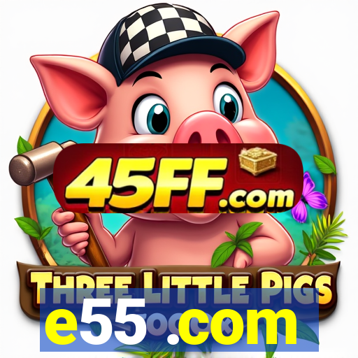 e55 .com